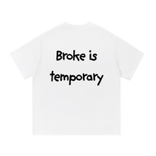 Load image into Gallery viewer, "Broke Is Temporary" Graphic T-Shirt - {Azzaro}