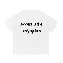 Load image into Gallery viewer, "Success is the Only Option" T-Shirt - {Azzaro}
